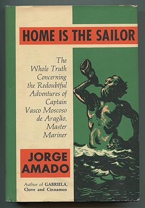 Bild des Verkufers fr Home is the Sailor: The Whole Truth Concerning the Redoubtful Adventures of Captain Vasco Moscoso de Arago, Master Mariner zum Verkauf von Between the Covers-Rare Books, Inc. ABAA