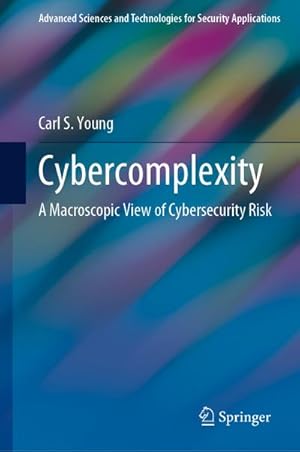 Bild des Verkufers fr Cybercomplexity : A Macroscopic View of Cybersecurity Risk zum Verkauf von AHA-BUCH GmbH