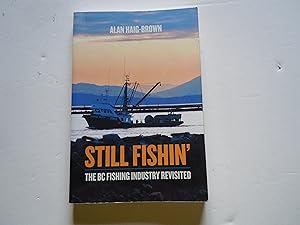 Immagine del venditore per Still Fishin' The BC Fishing Industry Revisited venduto da Empire Books