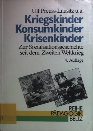 Imagen del vendedor de Kriegskinder, Konsumkinder, Krisenkinder : zur Sozialisationsgeschichte seit d. 2. Weltkrieg. Reihe Pdagogik a la venta por books4less (Versandantiquariat Petra Gros GmbH & Co. KG)