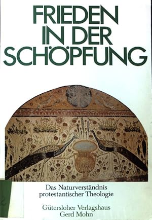 Imagen del vendedor de Frieden in der Schpfung : d. Naturverstndnis protestant. Theologie. a la venta por books4less (Versandantiquariat Petra Gros GmbH & Co. KG)