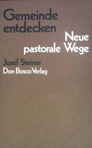 Bild des Verkufers fr Gemeinde entdecken : neue pastorale Wege. zum Verkauf von books4less (Versandantiquariat Petra Gros GmbH & Co. KG)