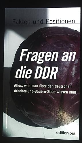 Seller image for Fragen an die DDR : alles, was man ber den deutschen Arbeiter-und-Bauern-Staat wissen muss ; Fakten und Positionen. for sale by books4less (Versandantiquariat Petra Gros GmbH & Co. KG)