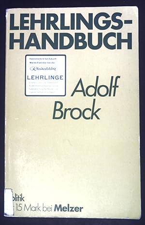 Bild des Verkufers fr Lehrlingshandbuch : Orientierungen f. d. Ausbildung in Lehre u. Berufsschule. zum Verkauf von books4less (Versandantiquariat Petra Gros GmbH & Co. KG)