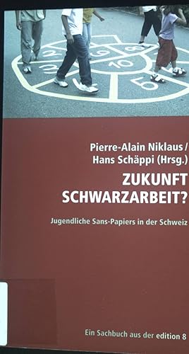 Image du vendeur pour Zukunft Schwarzarbeit? : Jugendliche Sans-Papiers in der Schweiz. Ein Sachbuch aus der Edition 8 mis en vente par books4less (Versandantiquariat Petra Gros GmbH & Co. KG)