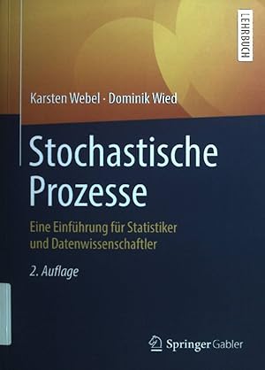 Image du vendeur pour Stochastische Prozesse : eine Einfhrung fr Statistiker und Datenwissenschaftler. mis en vente par books4less (Versandantiquariat Petra Gros GmbH & Co. KG)