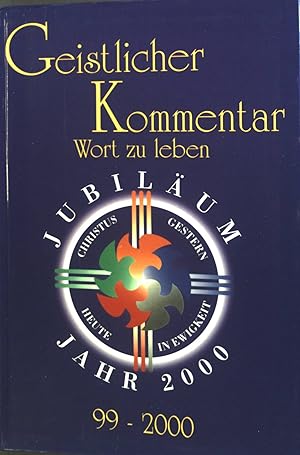 Imagen del vendedor de Geistlicher Kommentar : Wort zu Leben. Jubilum Jahr 2000. 99-2000. a la venta por books4less (Versandantiquariat Petra Gros GmbH & Co. KG)