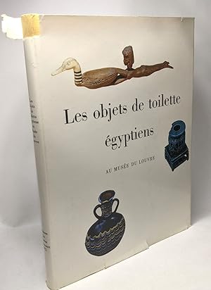 Catalogue des objets de toilette égyptiens - musée du Louvre département des antiquités égyptiennes