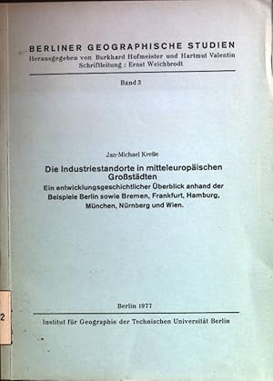 Bild des Verkufers fr Die Industriestandorte in mitteleuropischen Grossstdten : e. entwicklungsgeschichtl. berblick anhand d. Beispiele Berlin sowie Bremen, Frankfurt, Hamburg, Mnchen, Nrnberg u. Wien. Berliner geographische Studien ; Bd. 3 zum Verkauf von books4less (Versandantiquariat Petra Gros GmbH & Co. KG)