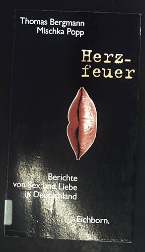 Seller image for Herzfeuer : Berichte von Sex und Liebe in Liebe. for sale by books4less (Versandantiquariat Petra Gros GmbH & Co. KG)