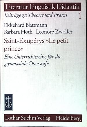 Image du vendeur pour Antoine de Saint-Exuprys "Le petit prince" oder die Verwandlung der Welt zum Symbol : e. Unterrichtsreihe fr d. gymnasiale Oberstufe. Literatur, Linguistik, Didaktik ; 1 mis en vente par books4less (Versandantiquariat Petra Gros GmbH & Co. KG)