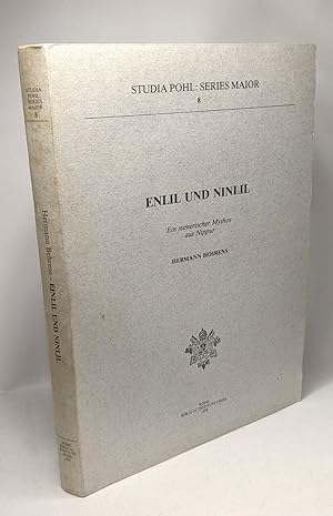 Enlil und ninlil ein sumerischer Mythos aus Nippur | Studia Pohl: series maior dissertationes sci...