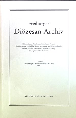 Immagine del venditore per Freiburger Dizesan-Archiv : Zeitschrift des Kirchengeschichtlichen Vereins fr Geschichte, christliche Kunst, Altertums- und Literaturkunde des Erzbistums Freiburg mit Bercksichtigung der angrenzenden Bistmer. Bd. 117. 1997. venduto da books4less (Versandantiquariat Petra Gros GmbH & Co. KG)