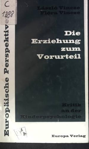 Bild des Verkufers fr Die Erziehung zum Vorurteil : Kritik an d. Kinderpsychologie. Europische Perspektiven zum Verkauf von books4less (Versandantiquariat Petra Gros GmbH & Co. KG)