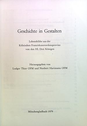 Immagine del venditore per Geschichte in Gestalten : Lebensbilder aus der Klnischen Franziskanerordensprovinz von den Hl. Drei Knigen. venduto da books4less (Versandantiquariat Petra Gros GmbH & Co. KG)