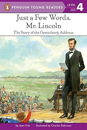 Image du vendeur pour Just a Few Words, Mr. Lincoln: The Story of the Gettysburg Address (Penguin Young Readers, Level 4) mis en vente par Reliant Bookstore