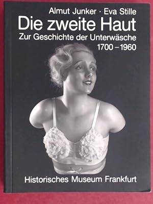 Immagine del venditore per Die zweite Haut. Zur Geschichte der Unterwsche 1700 - 1960. Eine Ausstellung des Historischen Museums Frankfurt, 28. April - 28. August 1988. Kleine Schriften des Historischen Museums Frankfurt, Bd. 39. venduto da Wissenschaftliches Antiquariat Zorn