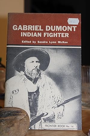 Seller image for Gabriel Dumont - Indian Fighter for sale by Wagon Tongue Books