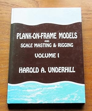 Image du vendeur pour Plank-on-Frame Models and Scale Masting and Rigging: Volume I - Scale Hull Construction. mis en vente par Salopian Books