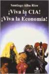 Seller image for VIVA LA CIA VIVA LA ECONOMIA  for sale by Imosver
