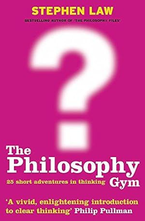 Immagine del venditore per The Philosophy Gym: 25 Short Adventures in Thinking venduto da WeBuyBooks