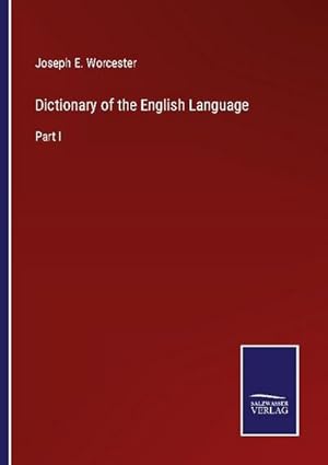 Bild des Verkufers fr Dictionary of the English Language : Part I zum Verkauf von AHA-BUCH GmbH