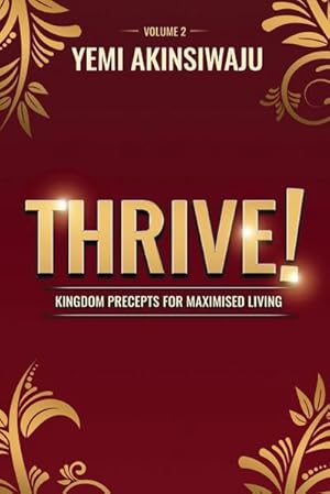 Seller image for Thrive Volume 2 : Kingdom Precepts for Maximised Living for sale by AHA-BUCH GmbH