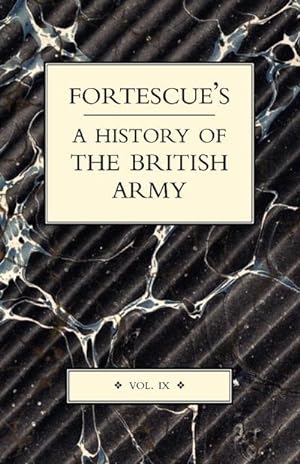 Bild des Verkufers fr Fortescue's History of the British Army : Volume IX zum Verkauf von AHA-BUCH GmbH