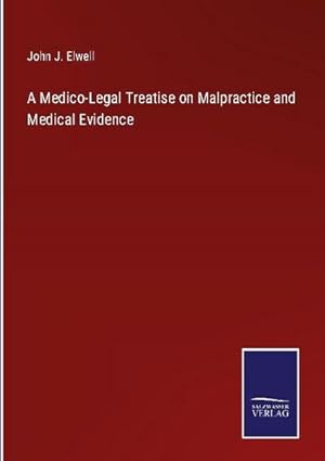 Bild des Verkufers fr A Medico-Legal Treatise on Malpractice and Medical Evidence zum Verkauf von AHA-BUCH GmbH