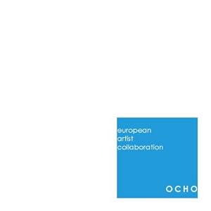 Image du vendeur pour OCHO : european artist collaboration mis en vente par AHA-BUCH GmbH