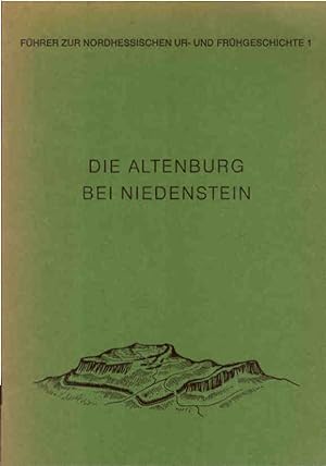 Bild des Verkufers fr Die Altenburg in Niedenstein (= Fhrer zur nordhessischen Ur- und Frhgeschichte 1) zum Verkauf von Schrmann und Kiewning GbR