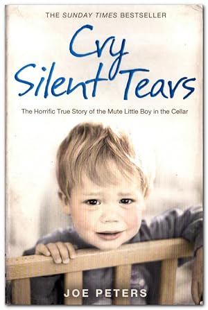 Bild des Verkufers fr Cry Silent Tears The Heartbreaking Survival Story of a Small Mute Boy Who Overcame Unbearable Suffering and Found His Voice Again zum Verkauf von Darkwood Online T/A BooksinBulgaria