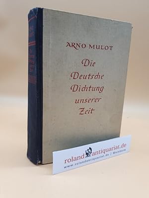 Seller image for Die deutsche Dichtung unserer Zeit / Arno Mulot for sale by Roland Antiquariat UG haftungsbeschrnkt