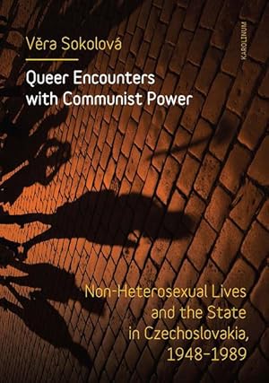Bild des Verkufers fr Queer Encounters with Communist Power: Non-Heterosexual Lives and the State in Czechoslovakia, 1948-1989 zum Verkauf von moluna