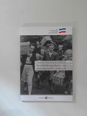 Seller image for Schleswig-Holsteins Weg in die Bundesrepublik Deutschland: Vom Weltkriegschaos zum demokratischen Aufbruch for sale by ANTIQUARIAT FRDEBUCH Inh.Michael Simon