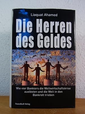 Seller image for Die Herren des Geldes. Wie vier Bankiers die Weltwirtschaftskrise auslsten und die Welt in den Bankrott trieben for sale by Antiquariat Weber