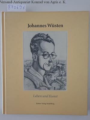 Seller image for Johannes Wsten : (1896 - 1943) ; Leben und Kunst ; Ausstellung im Heidelberger Kunstverein 22. Dezember 1996 - 26. Januar 1997. Karl-Ludwig Hofmann und Christmut Prger. [Hrsg.: Hans Gercke] for sale by Versand-Antiquariat Konrad von Agris e.K.