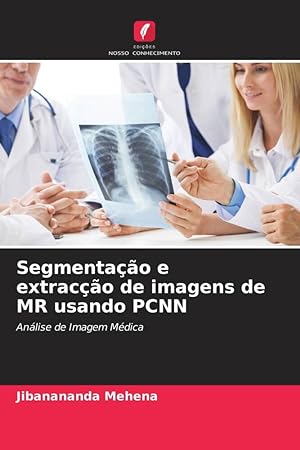 Bild des Verkufers fr Segmentao e extraco de imagens de MR usando PCNN zum Verkauf von moluna