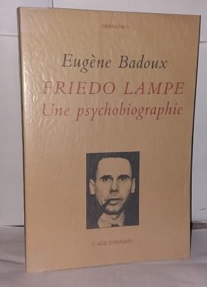 Friedo Lampe une psychobiograpihe
