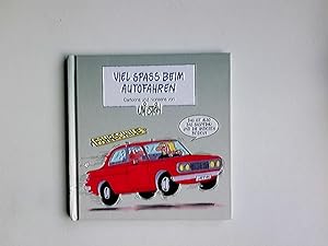 Bild des Verkufers fr Viel Spass beim Autofahren : Cartoons und Nonsens. von zum Verkauf von Antiquariat Buchhandel Daniel Viertel