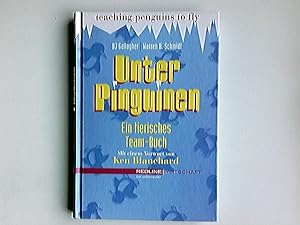 Bild des Verkufers fr Unter Pinguinen : ein tierisches Team-Buch. BJ Gallagher ; Warren H. Schmidt. [Mit einem Vorw. von Ken Blanchard. Aus dem Amerikan. von Christoph Bausum] / Teaching penguins to fly zum Verkauf von Antiquariat Buchhandel Daniel Viertel