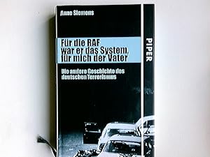 Bild des Verkufers fr Fr die RAF war er das System, fr mich der Vater : die andere Geschichte des deutschen Terrorismus. Anne Siemens zum Verkauf von Antiquariat Buchhandel Daniel Viertel