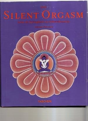 Image du vendeur pour The silent orgasm : Liebe als Sprungbrett zur Selbsterkenntnis. [Dt. bers.: Andreas Heering] mis en vente par Antiquariat Buchhandel Daniel Viertel