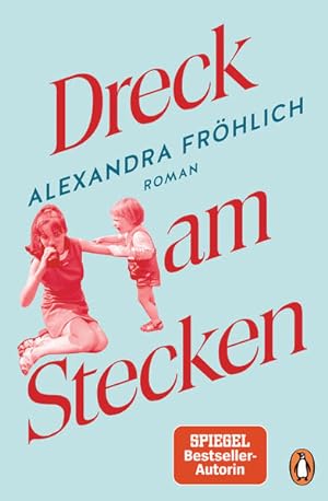 Seller image for Dreck am Stecken : Roman / Alexandra Frhlich. for sale by Bcher bei den 7 Bergen