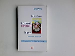 Bild des Verkufers fr Mit dem Rckfall leben : Abstinenz als Allheilmittel?. Joachim Krkel ; Gunther Kruse / Ratschlag zum Verkauf von Antiquariat Buchhandel Daniel Viertel