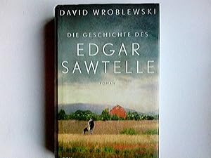 Imagen del vendedor de Die Geschichte des Edgar Sawtelle. David Wroblewski. Aus dem Engl. von Barbara Heller und Rudolf Hermstein a la venta por Antiquariat Buchhandel Daniel Viertel