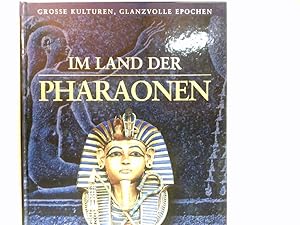 Bild des Verkufers fr Im Land der Pharaonen Grosse Kulturen, Glanzvolle Epochen zum Verkauf von Antiquariat Buchhandel Daniel Viertel