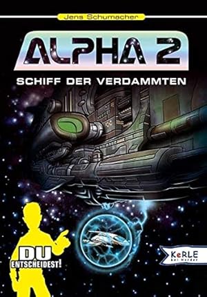 Bild des Verkufers fr Schumacher, Jens: Alpha 2; Teil: Bd. 3., Schiff der Verdammten zum Verkauf von Antiquariat Buchhandel Daniel Viertel