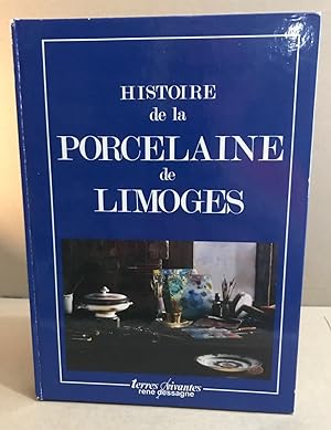 Image du vendeur pour Histoire de la porcelaine de Limoges mis en vente par librairie philippe arnaiz