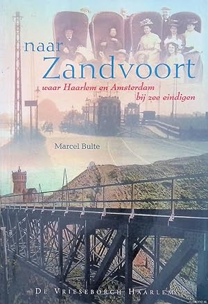 Bild des Verkufers fr Naar Zandvoort waar Haarlem en Amsterdam bij zee eindigen zum Verkauf von Klondyke
